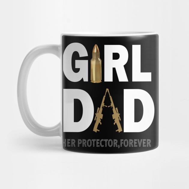 Mens Girl Dad Her Protector Forever Funny Father of Girls by l designs